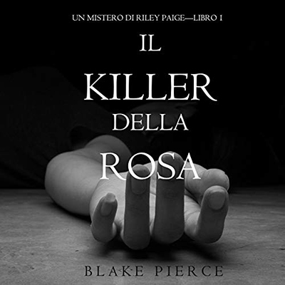 Blake Pierce - Il Killer della Rosa (2020) (mp3 - 128 kbps)