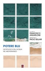 Francesco Anghelone (a cura di) – Potere blu (2022)
