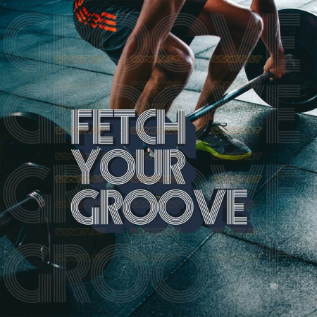 Various Artists - Fetch Your Groove (2021)