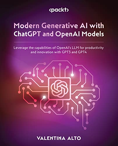 Modern Generative AI with ChatGPT and OpenAI Models: Leverage the capabilities of OpenAI's LLM (True/Retail PDF EPUB)