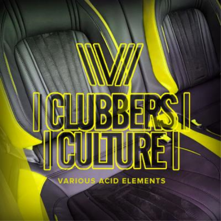 Various Artists - Clubbers Culture Various Acid Elements (Original Mix) (2021)