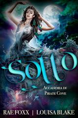 Louisa Blake, Rae Foxx – Academia da Enseada dos Piratas Vol. 1. Sotto (2026)
