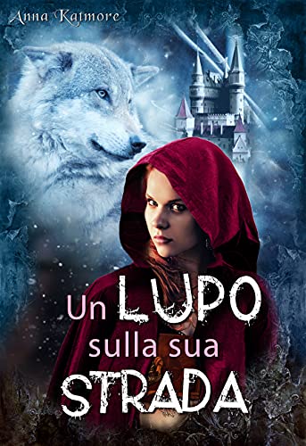 Anna Katmore - Un Lupo sulla sua Strada (Grimm era un Bastardo Vol. 2) (2021)