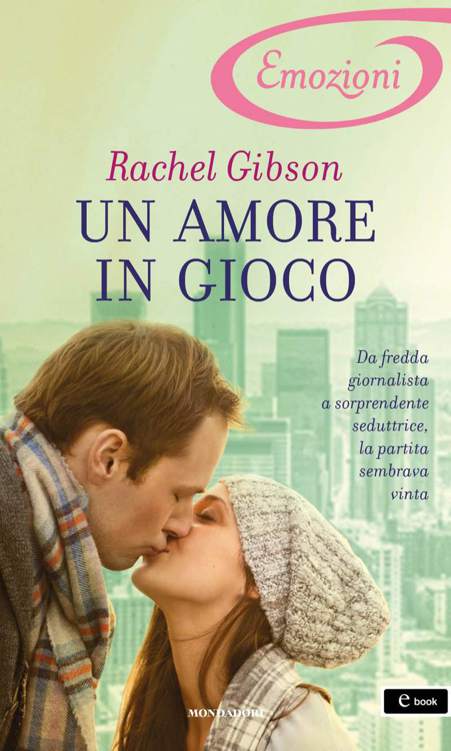 Rachel Gibson – Un amore in gioco (2014)
