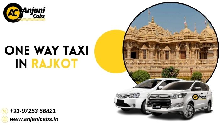 One Way Taxi In Rajkot Anjani Cabs