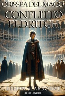 Ethan Starborne - Odissea del Mago Vol. 5. Conflitto Eldritch (2024)