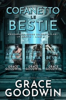 Grace Goodwin - Cofanetto Le Bestie Libri 1-3 (2023)