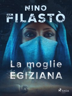 Nino Filastò - La moglie egiziana (2022)