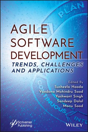 Agile Software Development: Trends, Challenges and Applications