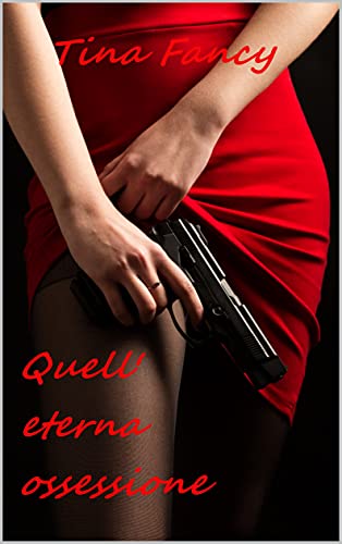 Tina Fancy – Quell’eterna ossessione (2021)
