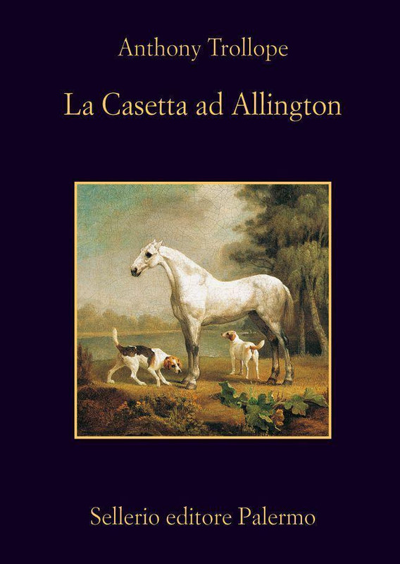 Anthony Trollope – La casetta ad Allington (2013)