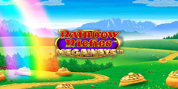 Warna Cerah Memberi Energi Di Slot Rainbow Riches Megaways