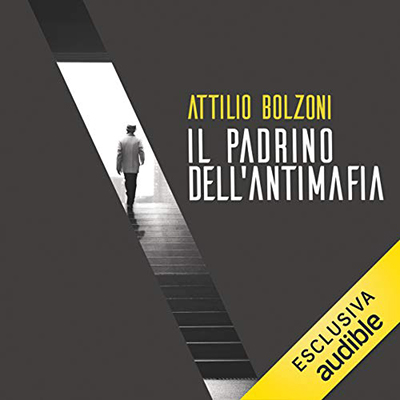 Attilio Bolzoni - Il padrino dell'antimafia (2021) (mp3 - 128 kbps)