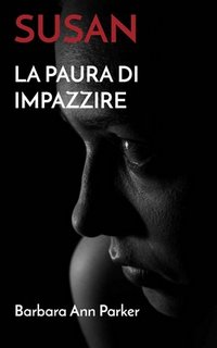 Barbara Ann Parker - Susan la paura di impazzire (2018)