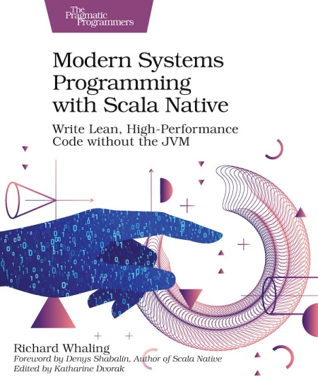 Modern Systems Programming with Scala Native: Write Lean, High-Performance Code without the JVM (True EPUB)