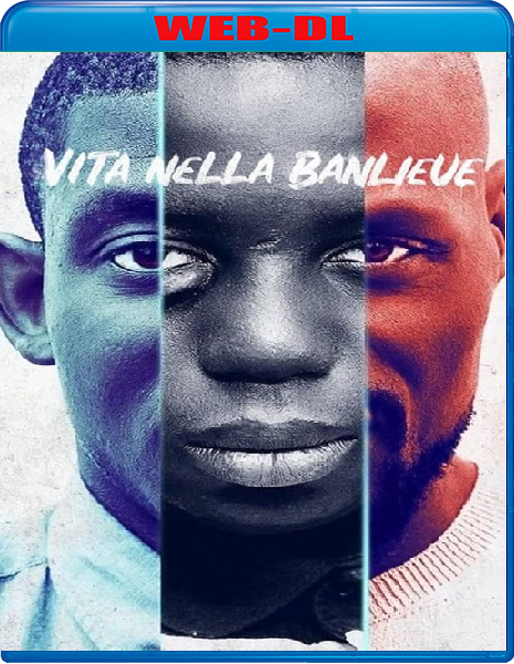 Vita nella Banlieue (2019) mkv FullHD 1080p WEBDL ITA FRE Sub