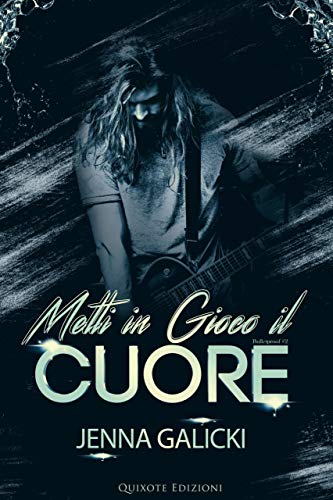 Jenna Galicki – Metti in gioco il cuore. Bulletproof Vol.2 (2021)