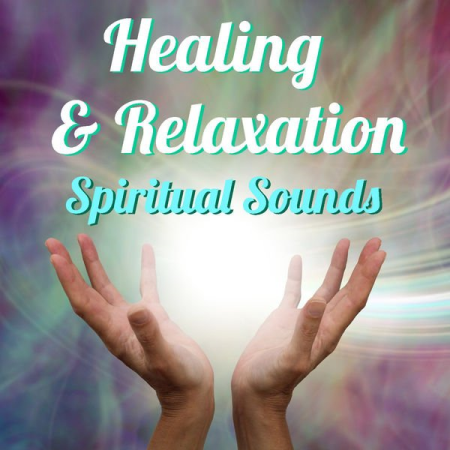 Various Artists - Healing & Relaxation Spiritual Sounds (2021)