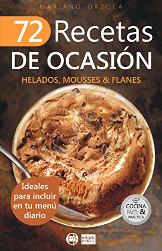 51y DB7 I6g WL - 72 Recetas de ocasión helados mousses flanes - Mariano Orzola