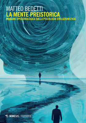 Matteo Bedetti - La mente preistorica (2025)