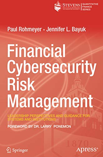 Financial Cybersecurity Risk Management: Leadership Perspectives and Guidance for Systems and Ins... Financial Cybersecurity Risk Management: Leadership Perspectives and Guidance for Systems and Ins...