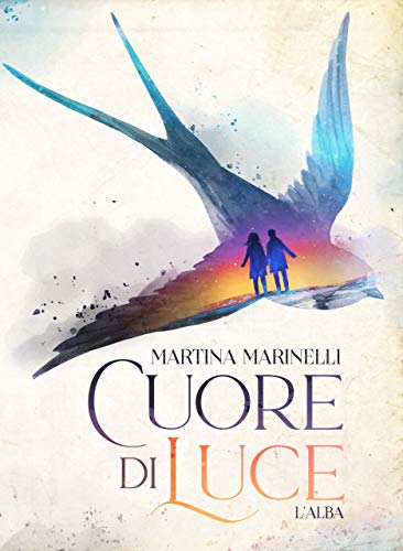 Martina Marinelli - Cuore di luce. L'alba (2020)