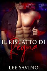 Lee Savino – Cattivi ragazzi eroi Vol. 5. Il riscatto di Regina (2026)