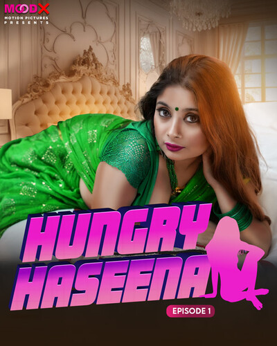  Hungry Haseena (2023) UNRATED 720p HEVC HDRip MoodX S01E01 Hot Series x265 AAC [250MB] Full Movie Download