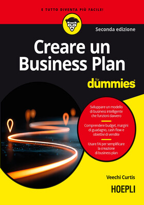 Veechi Curtis - Creare un Business Plan For Dummies. Seconda edizione (2026)