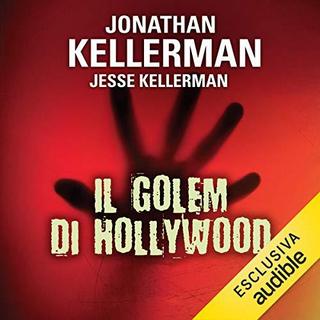 Jonathan Kellerman, Jesse Kellerman - Il golem di Hollywood (2019) .mp3 - 64 kbps