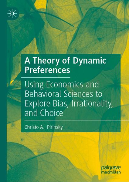 A Theory Of Dynamic Preferences (Christo A. Pirinsky) A Theory Of Dynamic Preferences (Christo A. Pirinsky)