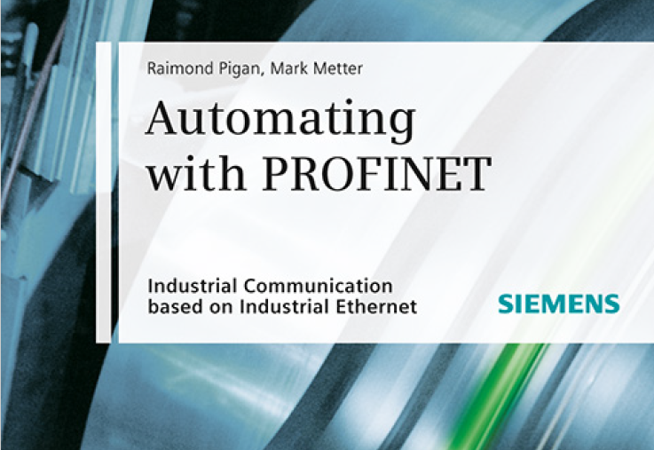 Automating with PROFINET: Industrial Communication Automating with PROFINET Industrial Communication