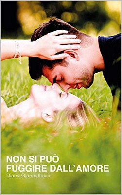 Diana Giannattasio - Non si puo' fuggire dall' Amore (2018)