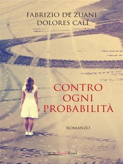 Fabrizio De Zuani, Dolores Calì - Contro ogni probabilità (2023)