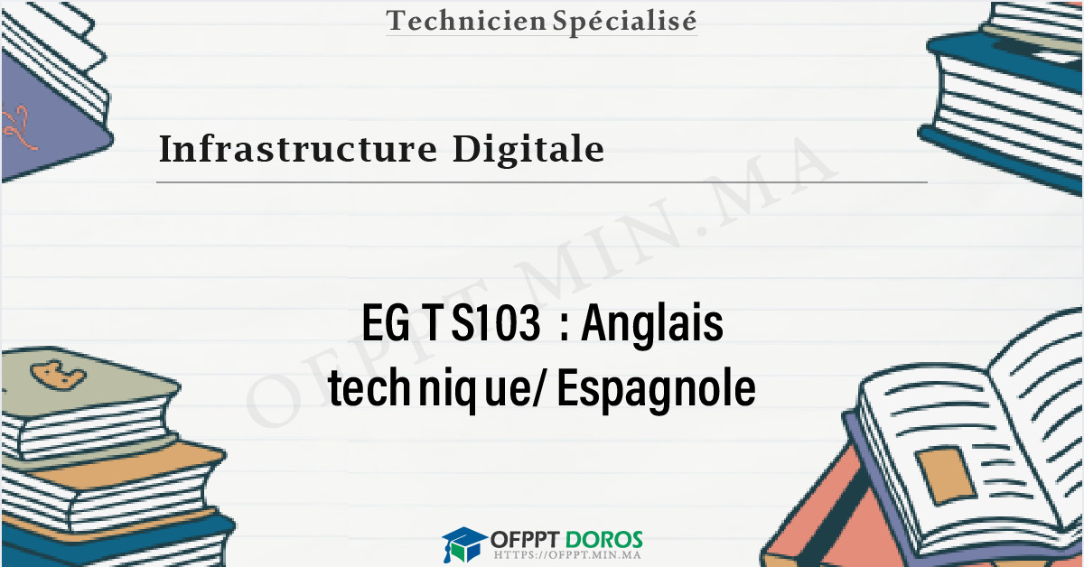 Couverture du cours OFPPT Infrastructure Digitale Anglais technique/Espagnole EGTS103 - 1ere Année: Infrastructure Digitale