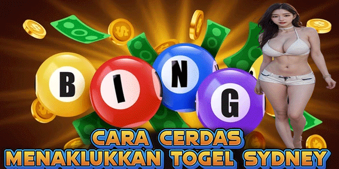 Cara Cerdas Menaklukkan Togel Sydney