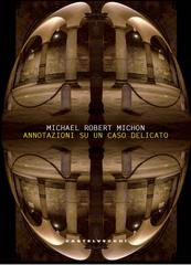 Michael Robert Michon – Annotazioni su un caso delicato (2026)