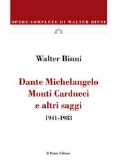 Walter Binni – Dante Michelangelo Monti Carducci e altri saggi (2026)