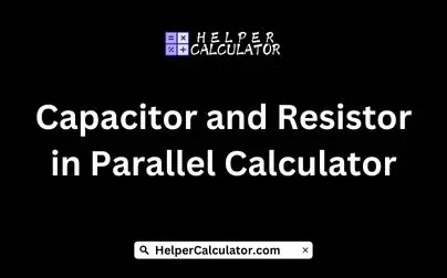 Capacitor and Resistor in Parallel Calculator