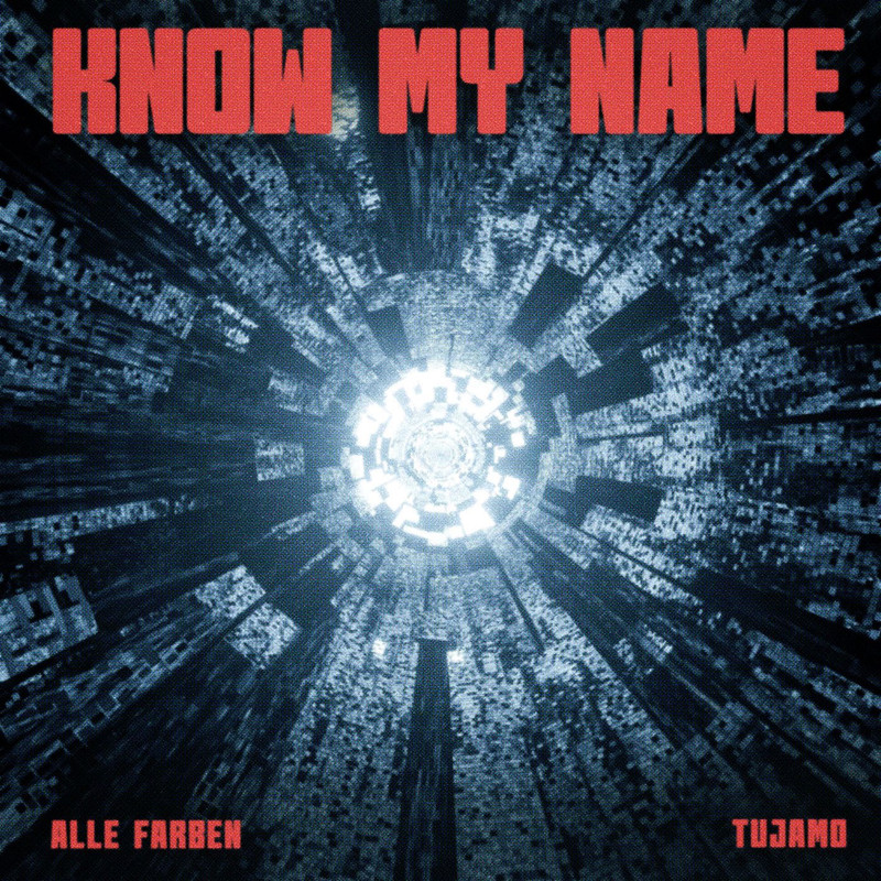 Tujamo, Alle Farben - Know My Name (Extended Mix)