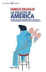 Enrico Deaglio – La felicità in America (2013)