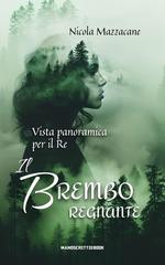 Nicola Mazzacane – IL BREMBO REGNANTE. Vista panoramica per il Re (2026)