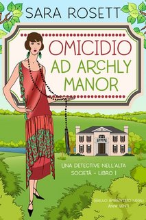 Sara Rosett - Omicidio ad Archly Manor (2023)