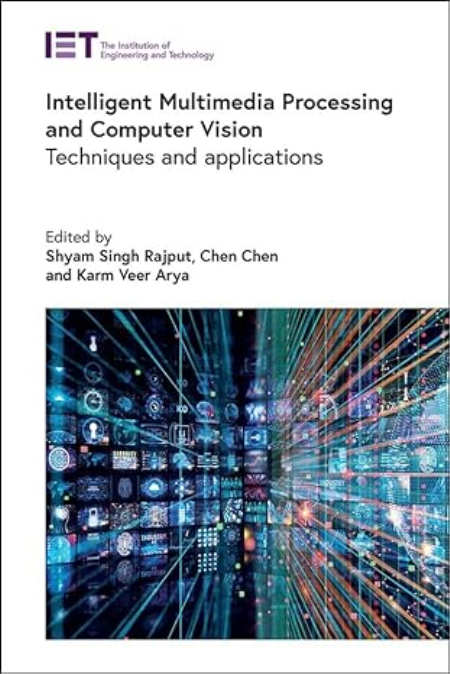 Intelligent Multimedia Processing and Computer Vision: Techniques and applications