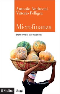 Antonio Andreoni, Vittorio Pelligra - Microfinanza (2011)