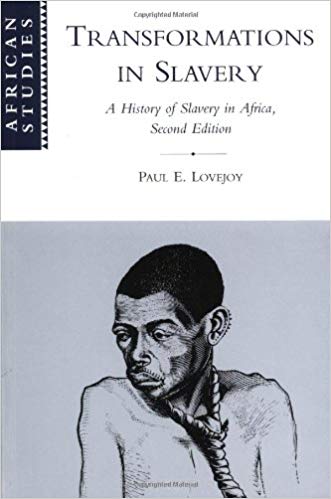 Transformations in Slavery: A History of Slavery in Africa vol 2 Transformations in Slavery: A History of Slavery in Africa vol 2