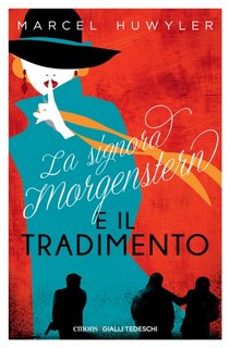 Marcel Huwyler - La signora Morgenstern e il tradimento. Secondo volume (2023)