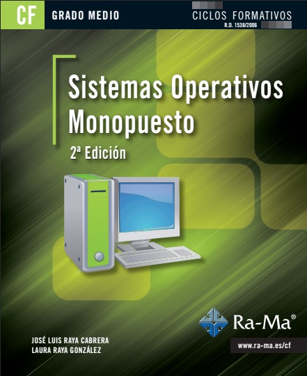 Sistemas operativos monopuesto, 2 Edición - José Luis Raya Cabrera y Laura Raya Cabrera (PDF) [VS]