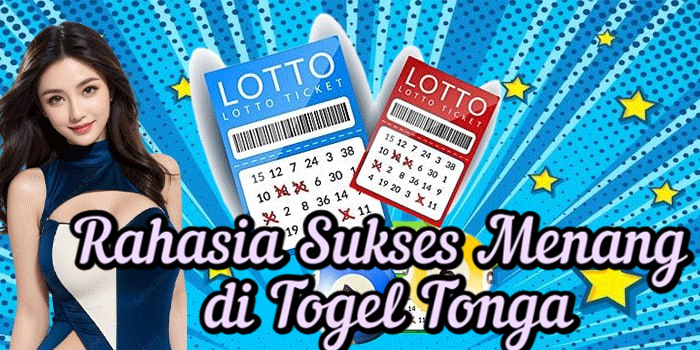 Rahasia Sukses Menang di Togel Tonga