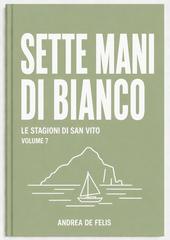 Andrea De Felis – Le stagioni di San Vito Vol. 7. Sette mani di bianco (2026)
